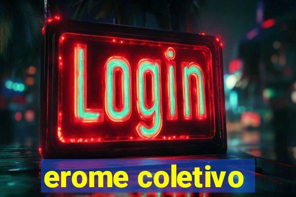 erome coletivo